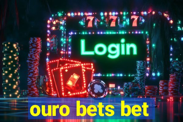 ouro bets bet